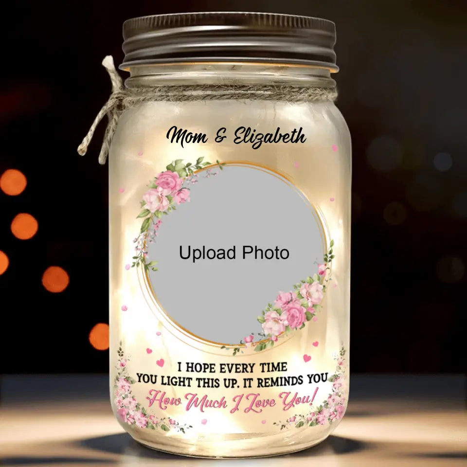 Custom Photo Remember How Much I Love You - Family Personalized Custom Mason Jar Light - Gift For Mom, Grandma