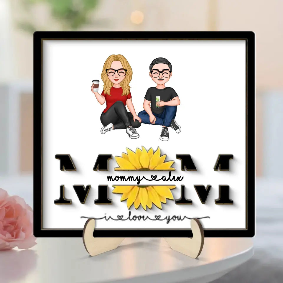 Mom We Love You Sunflower Vector Sitting On Text Personalized 2-layer Wooden Plaque, Mother's Day Gift For Mom