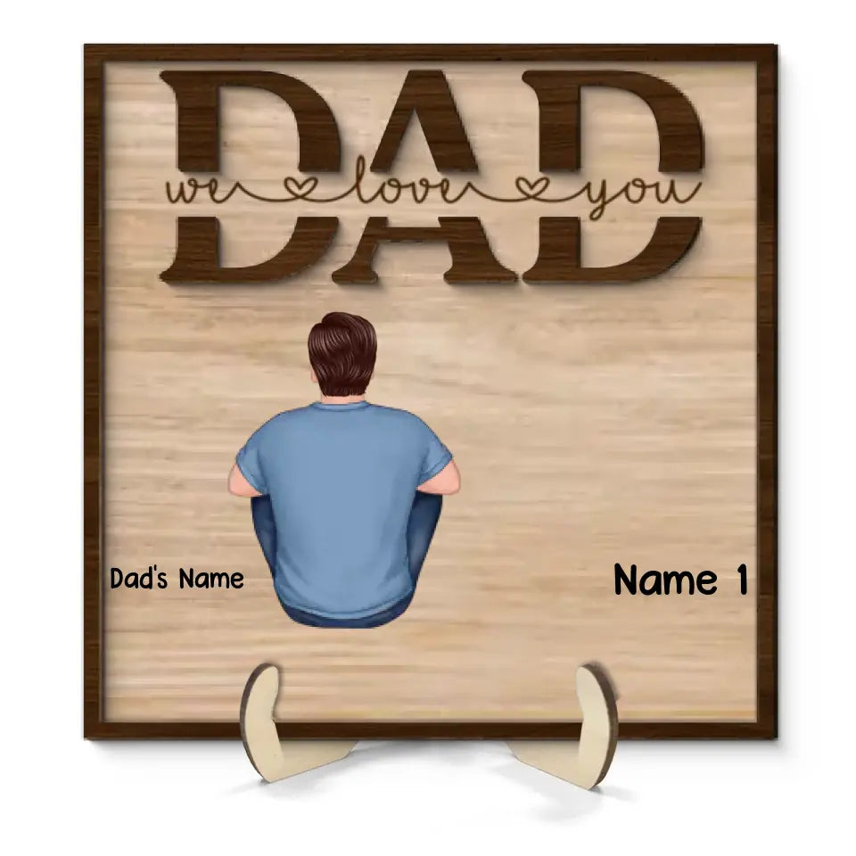 DAD We Love You Gift Personalized 2-Layer Wooden Plaque