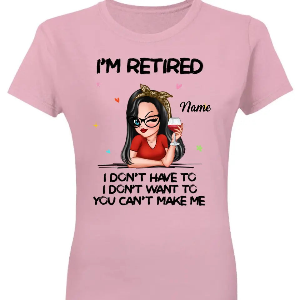 I‘m Retired You Can’t Make Me Retirement Gift Personalized Shirt