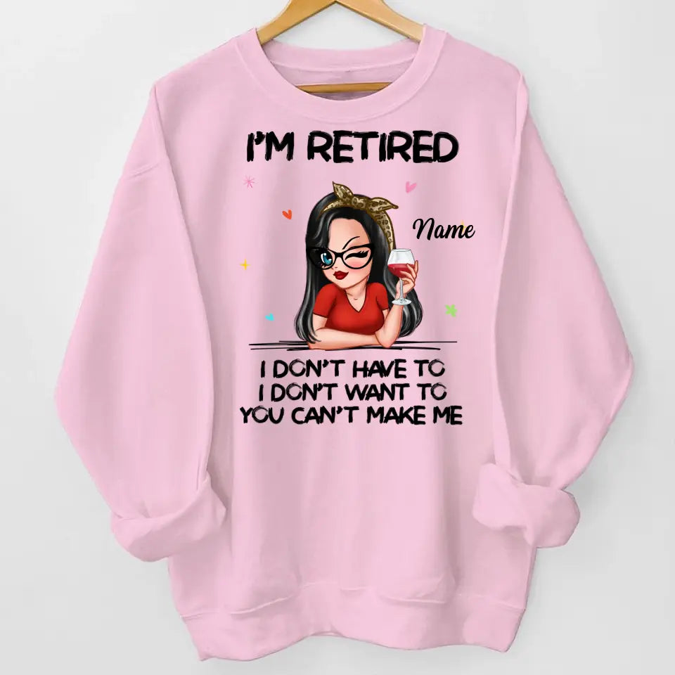 I‘m Retired You Can’t Make Me Retirement Gift Personalized Shirt