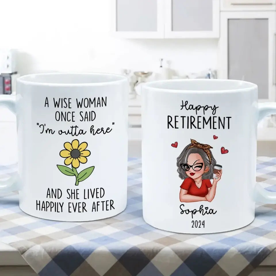 A Wise Woman Once Said I‘m Outta Here Happy Retirement Funny Gift Personalized Mug