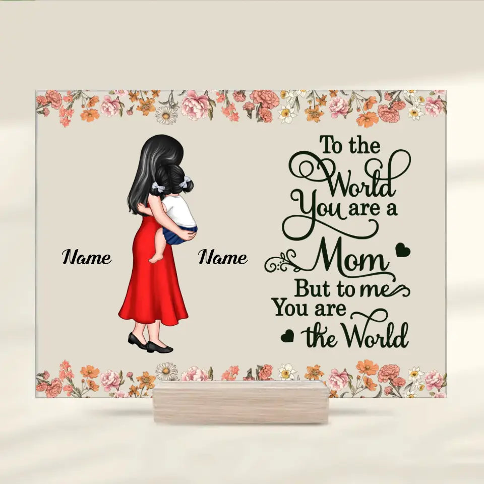 You Are My Everything Mom Holding Kid, Mother's Day Gift For Mom- Personalized Acrylic Plaque