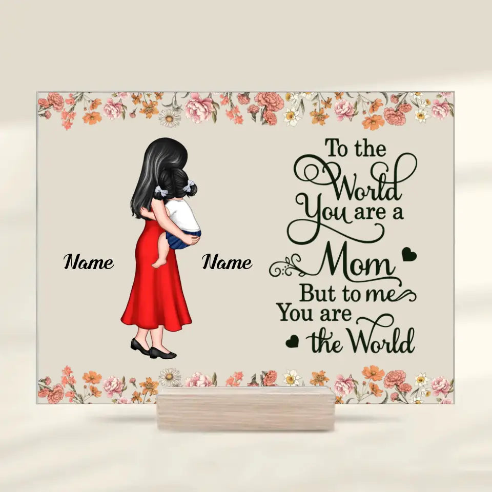 You Are My Everything Mom Holding Kid, Mother's Day Gift For Mom- Personalized Acrylic Plaque