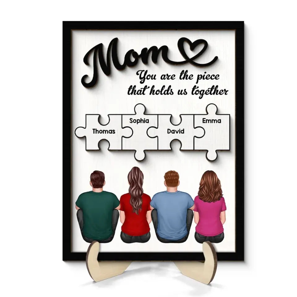 Mom You Are The Piece That Holds Us Together Personalized 2-Layer Wooden Plaque