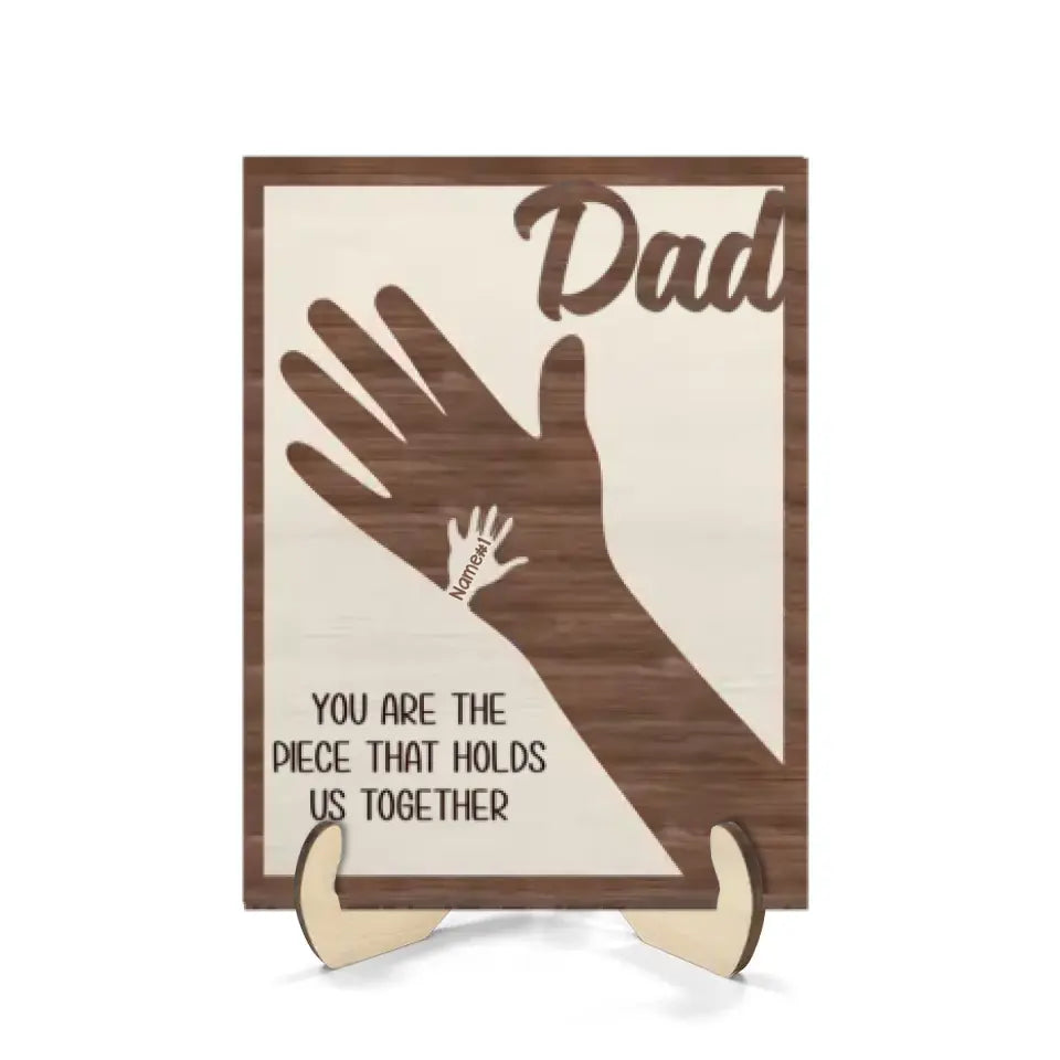 We Hold Our Hands Together And Forever - Family Personalized Custom 2-Layered Wooden Plaque With Stand - Father's Day, Gift For Dad, Grandpa