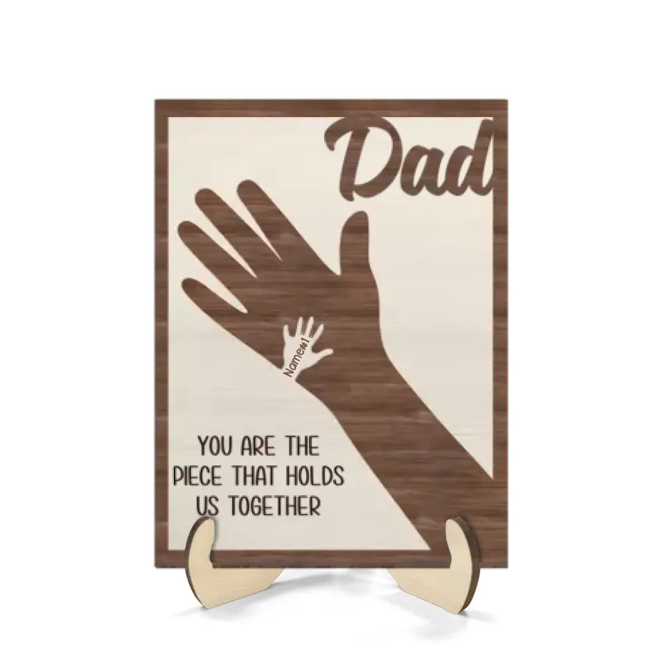 We Hold Our Hands Together And Forever - Family Personalized Custom 2-Layered Wooden Plaque With Stand - Father's Day, Gift For Dad, Grandpa