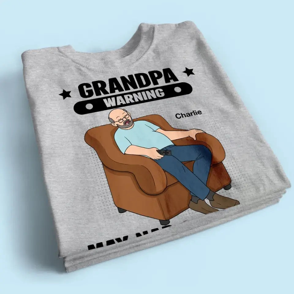 Grandpa Warning May Nap Suddenly At Any Time Funny Father‘s Day Gift Personalized Light Color Shirt