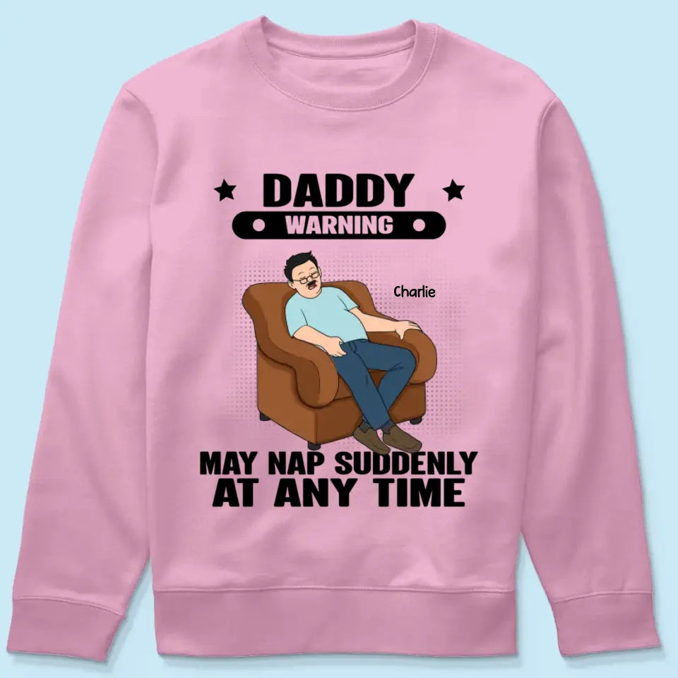 Grandpa Warning May Nap Suddenly At Any Time Funny Father‘s Day Gift Personalized Light Color Shirt