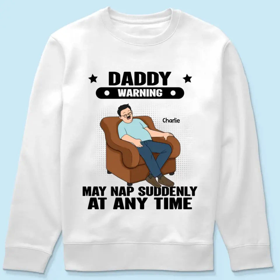 Grandpa Warning May Nap Suddenly At Any Time Funny Father‘s Day Gift Personalized Light Color Shirt