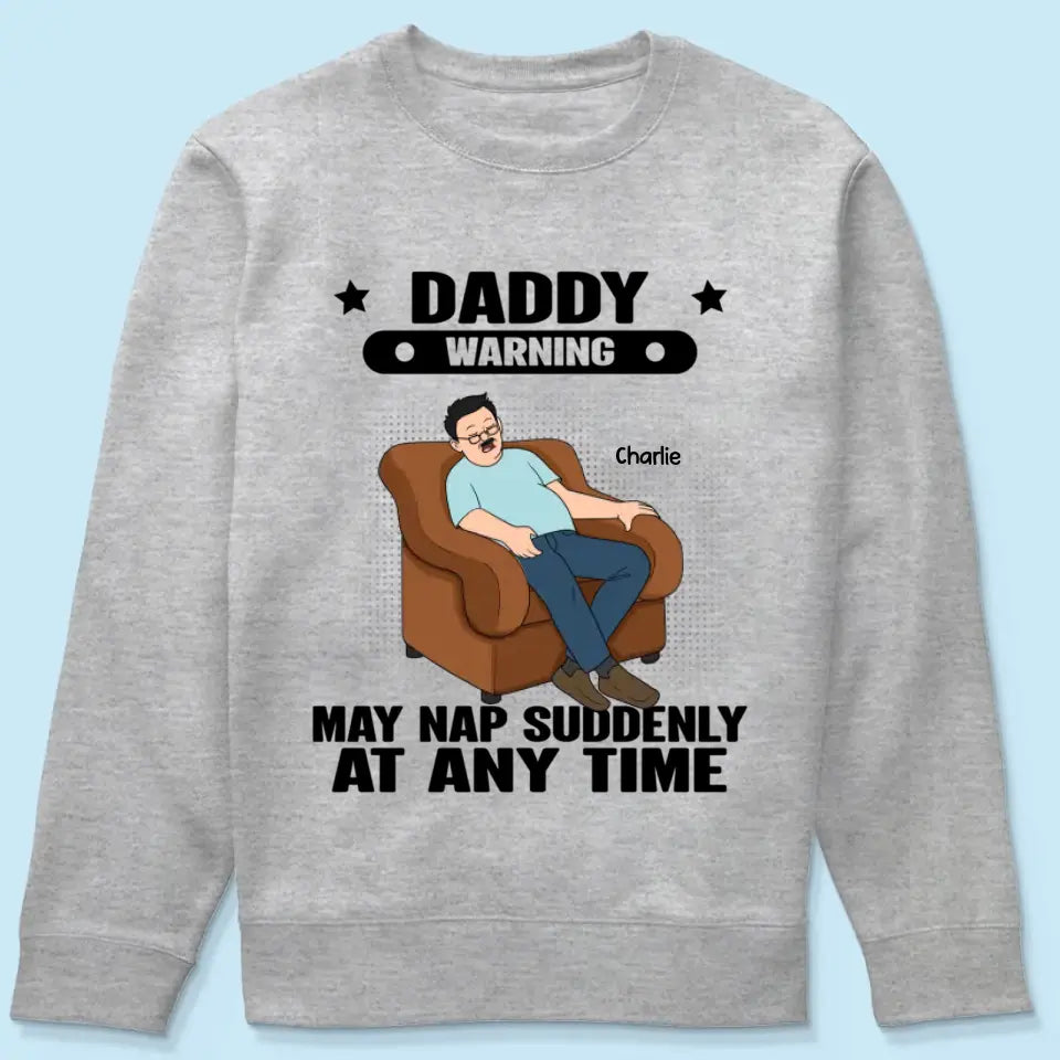 Grandpa Warning May Nap Suddenly At Any Time Funny Father‘s Day Gift Personalized Light Color Shirt