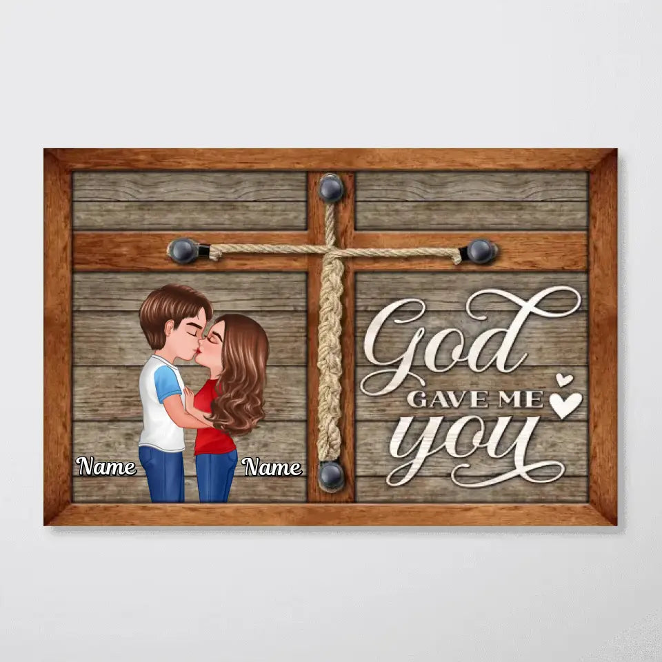 God Gave Me You Kissing Couple Gift For Him Her Personalized Poster