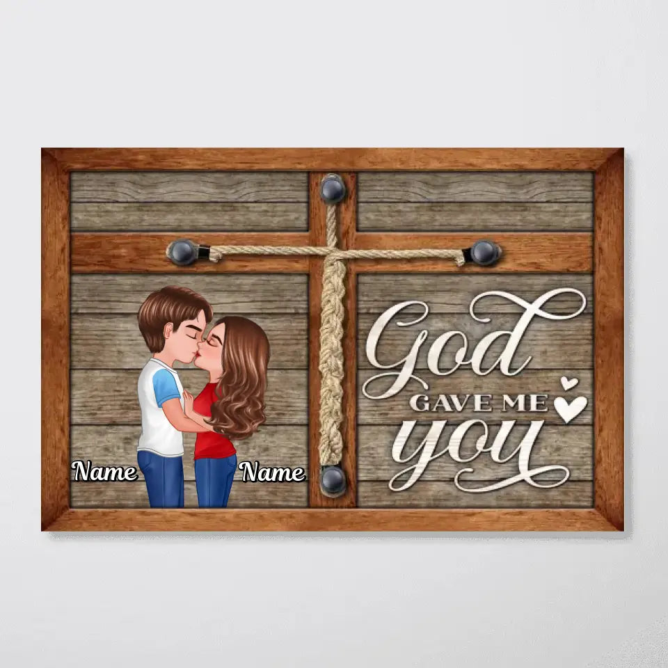 God Gave Me You Kissing Couple Gift For Him Her Personalized Poster