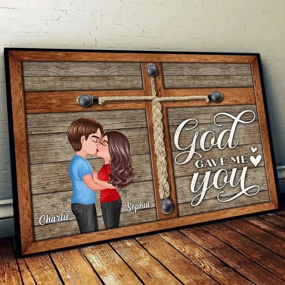 God Gave Me You Kissing Couple Gift For Him Her Personalized Poster