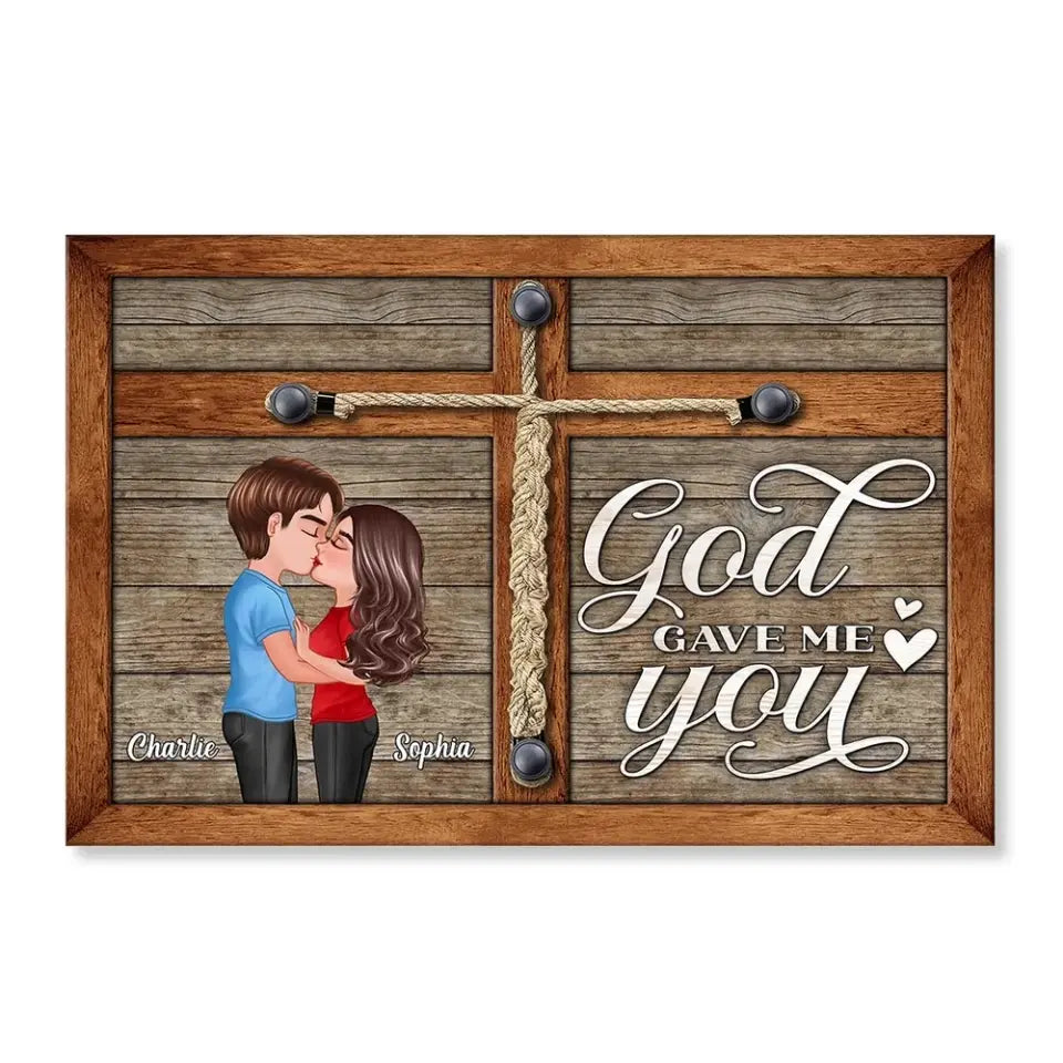 God Gave Me You Kissing Couple Gift For Him Her Personalized Poster