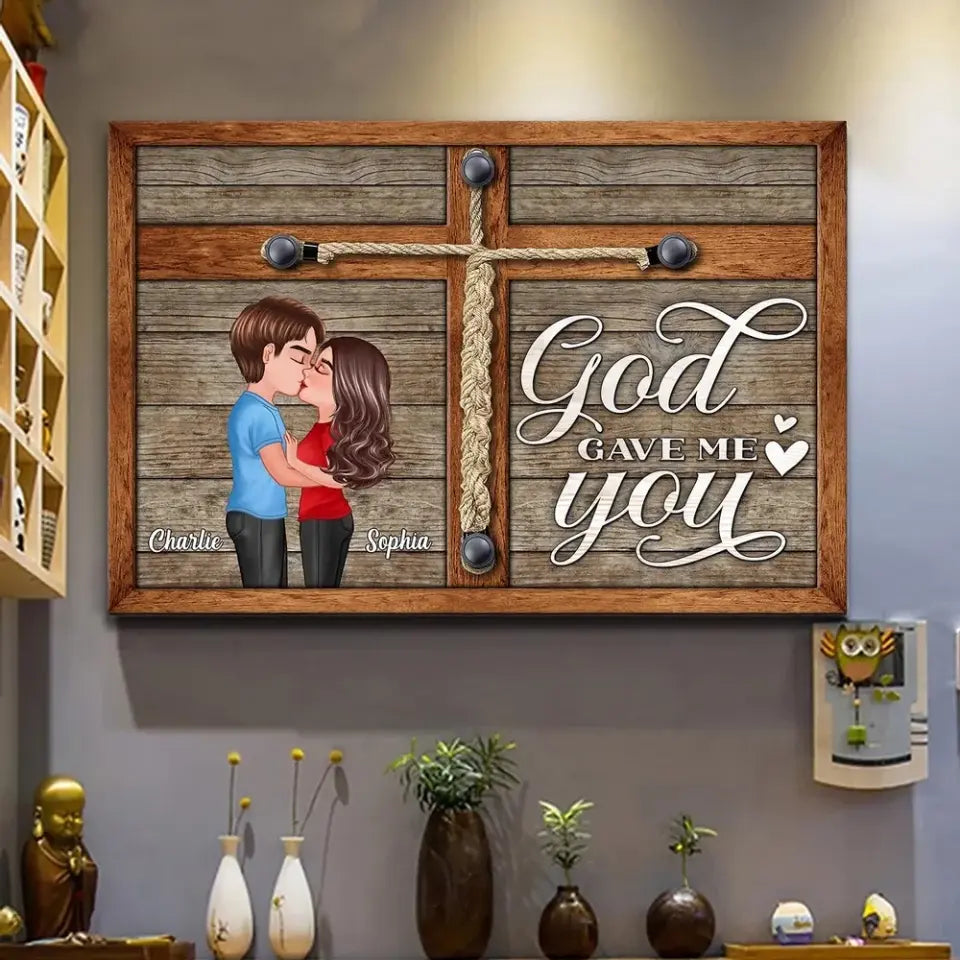 God Gave Me You Kissing Couple Gift For Him Her Personalized Poster