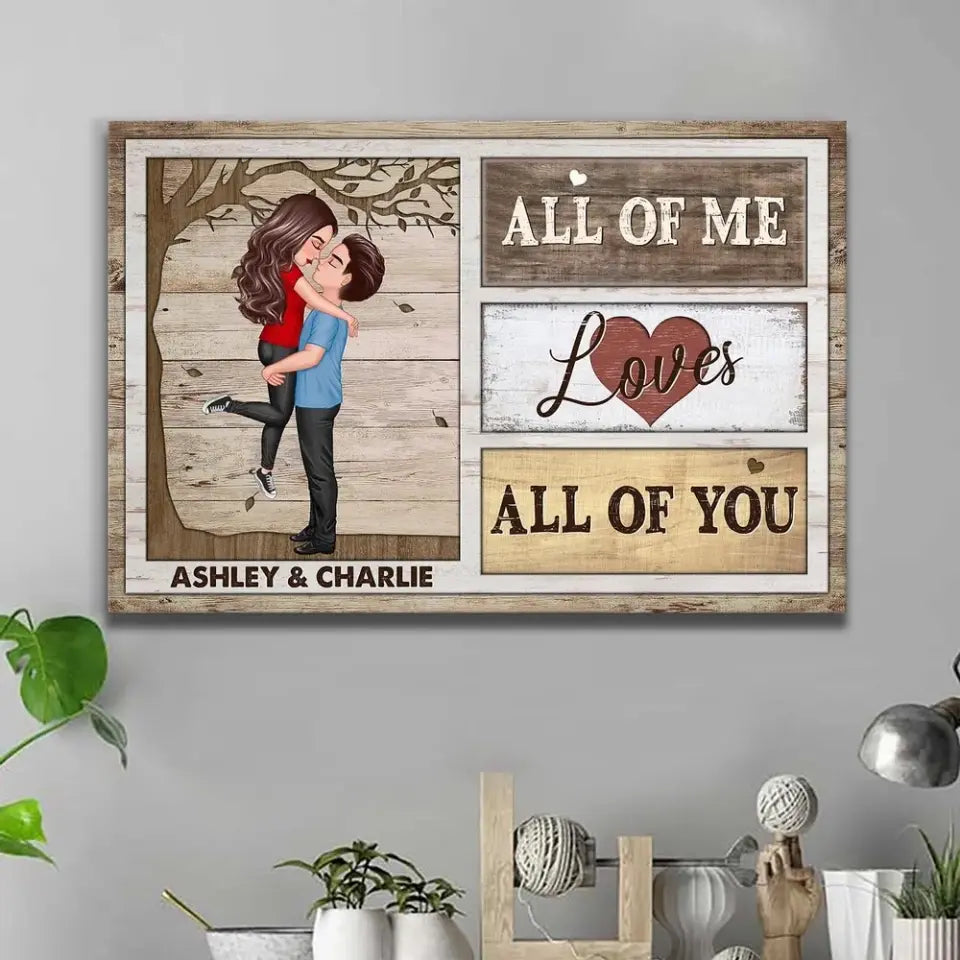 All Of Me Loves All Of You Gift For Him Her Personalized Poster