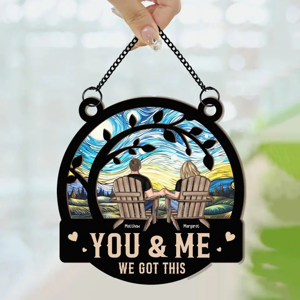 You & Me We Got This - Personalized Window Hanging Suncatcher Ornament