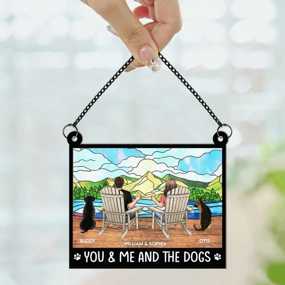 You And Me And The Dogs - Personalized Window Hanging Suncatcher Ornament