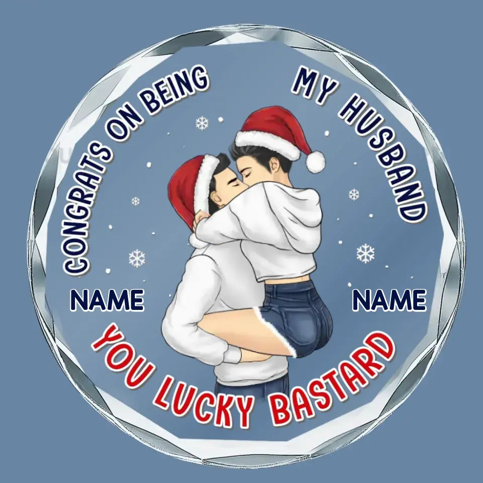 Congrats On Being My Husband, You're So Lucky - Couple Personalized Custom Circle Glass Ornament - Gift For Husband Wife, Anniversary