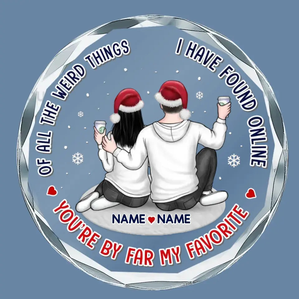 You Are By Far My Favorite - Couple Personalized Custom Circle Glass Ornament - Gift For Husband Wife, Anniversary