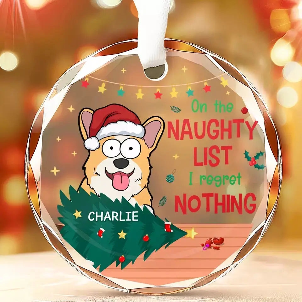 On The Naughty List I Regret Nothing - Dog & Cat Personalized Custom Circle Glass Ornament - Christmas Gift For Pet Owners, Pet Lovers