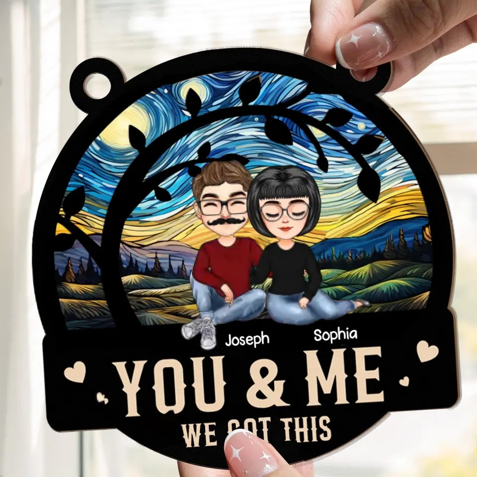 Anniversary Gift You And Me We Got This - Personalized Window Hanging Suncatcher Ornament