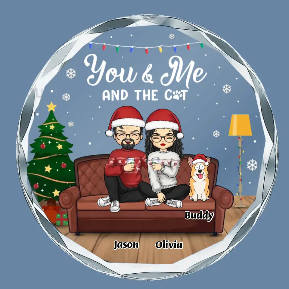 You And Me And The Fur Baby - Dog & Cat Personalized Custom Circle Glass Ornament - Christmas Gift For Pet Owners, Pet Lovers