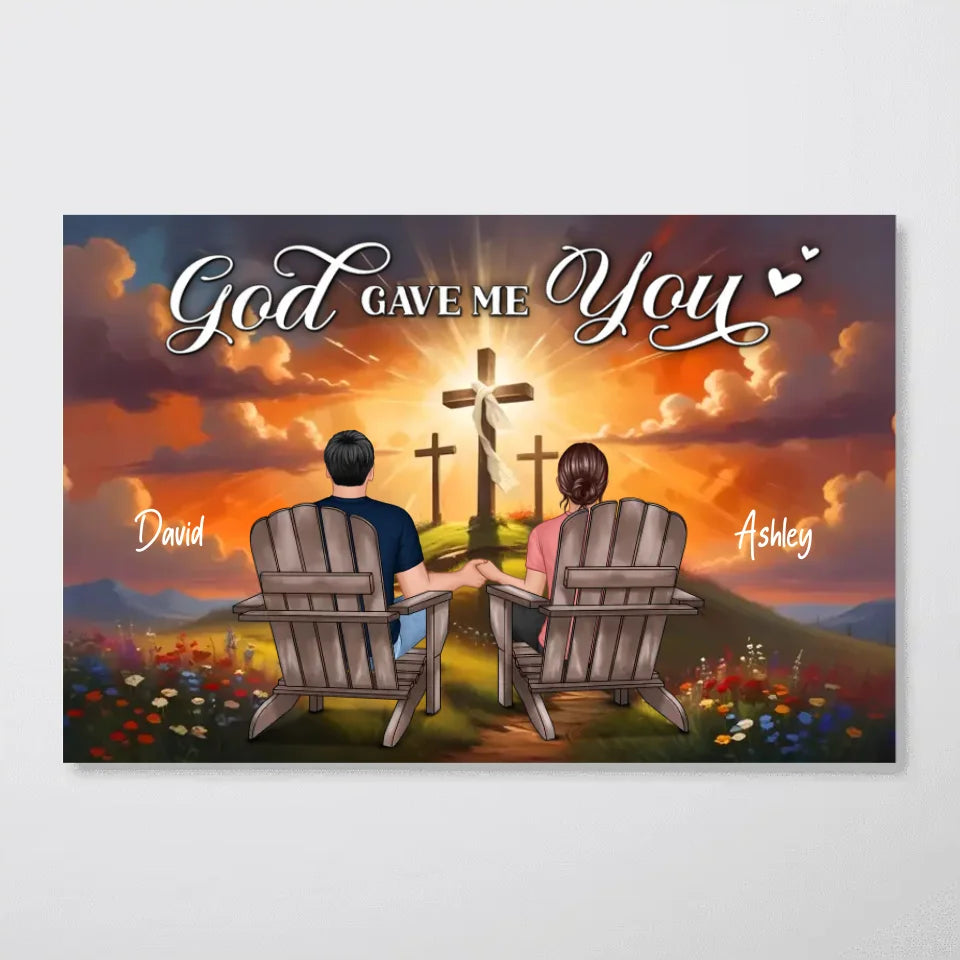 Cross God Gave Me You Couple Sitting Personalized Poster, Anniversary Gift For Him, Her