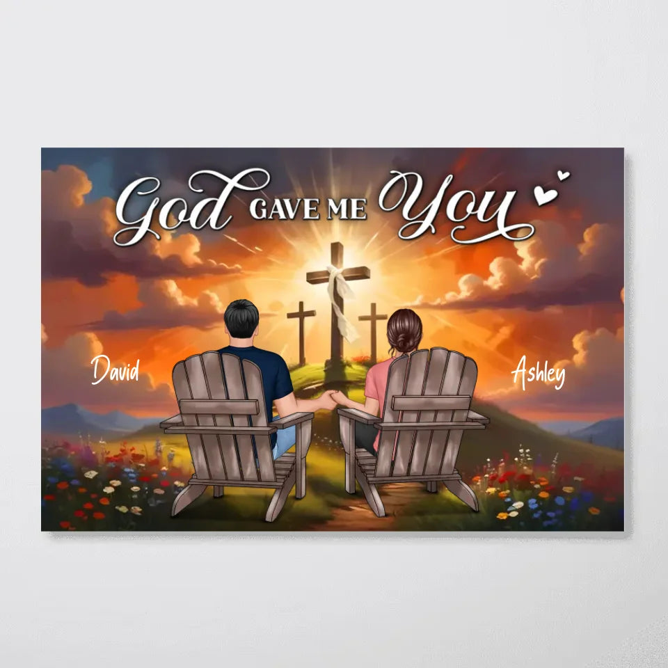 Cross God Gave Me You Couple Sitting Personalized Poster, Anniversary Gift For Him, Her