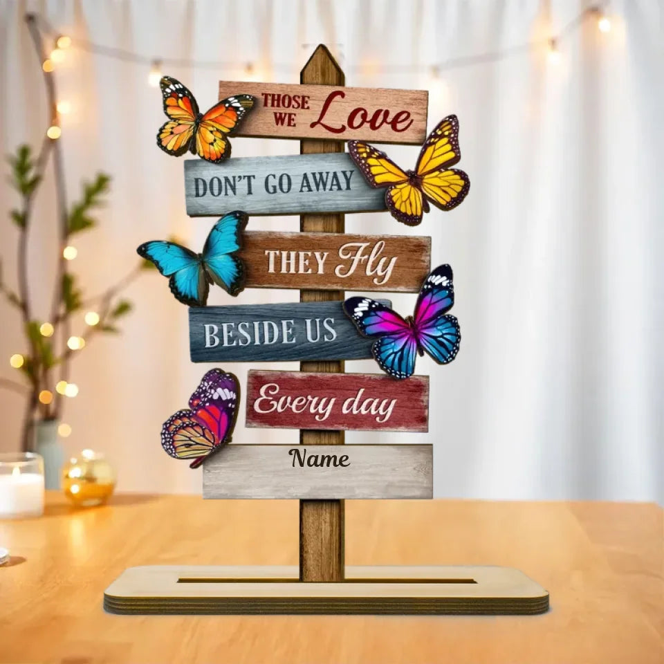 Those We Love Don't Go Away Butterfly Sign Personalized 2-Layer Standing Wooden Plaque