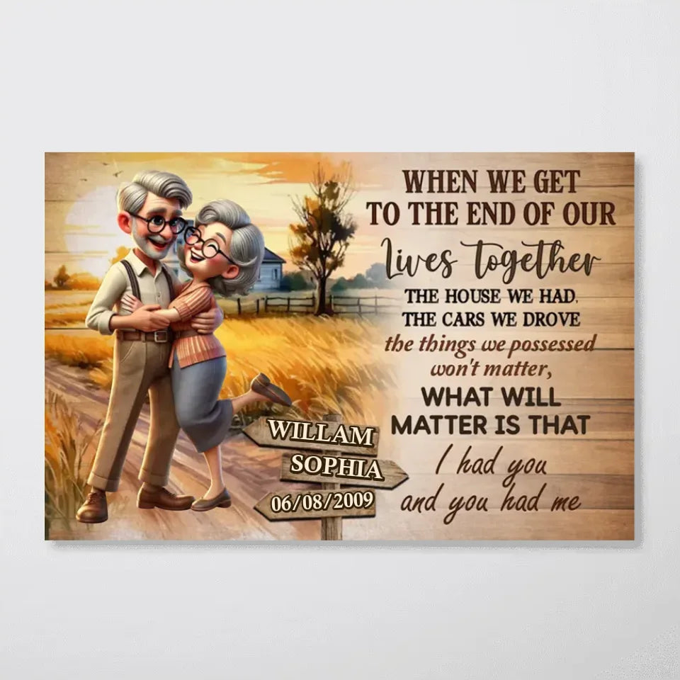 I Had You And You Had Me Happy Old Couple Personalized Poster, Gift For Him, For Her, Husband, Wife