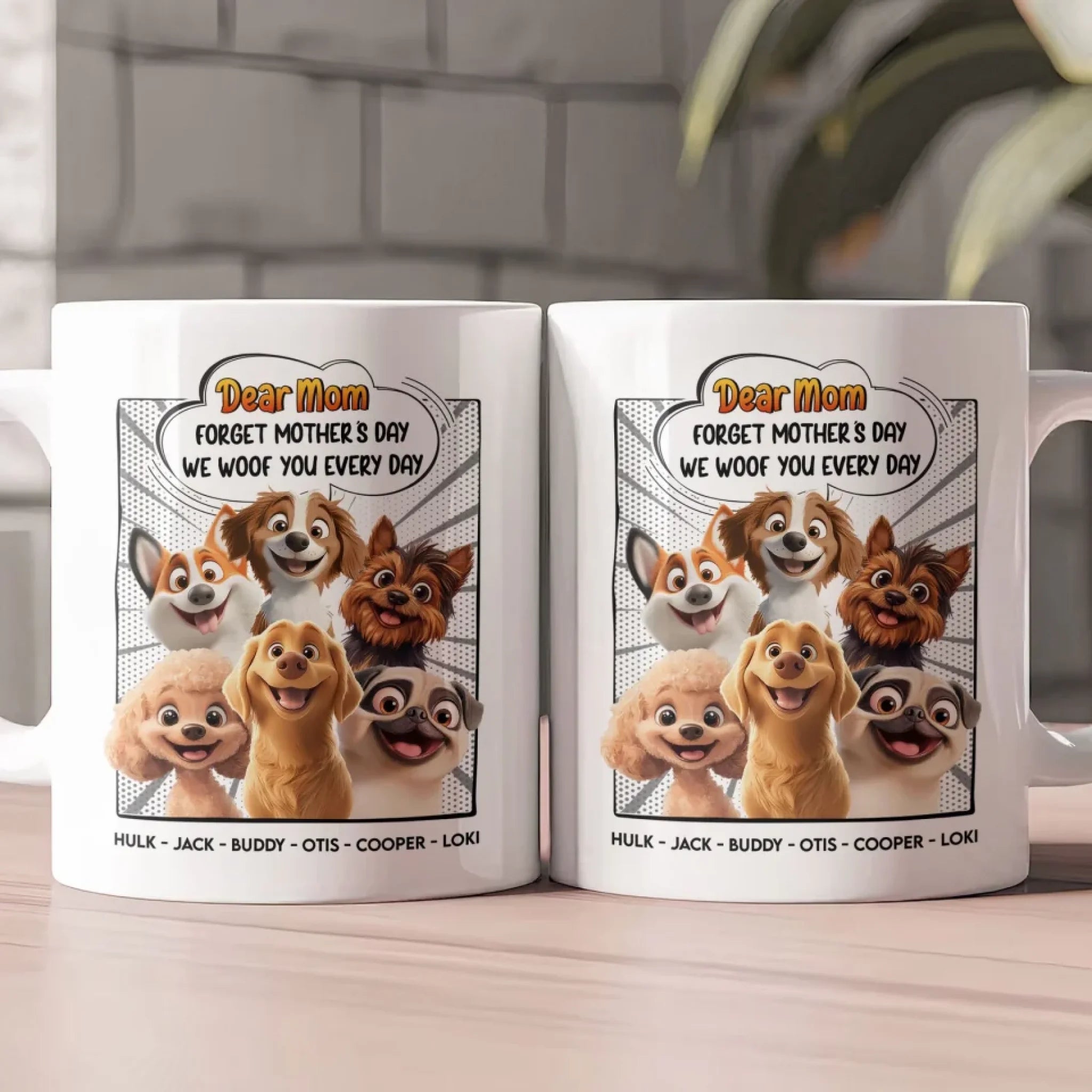 New-Version-Forget-Mothers-Day-We-Woof-You-Every-Day-Personalized-Mug_1