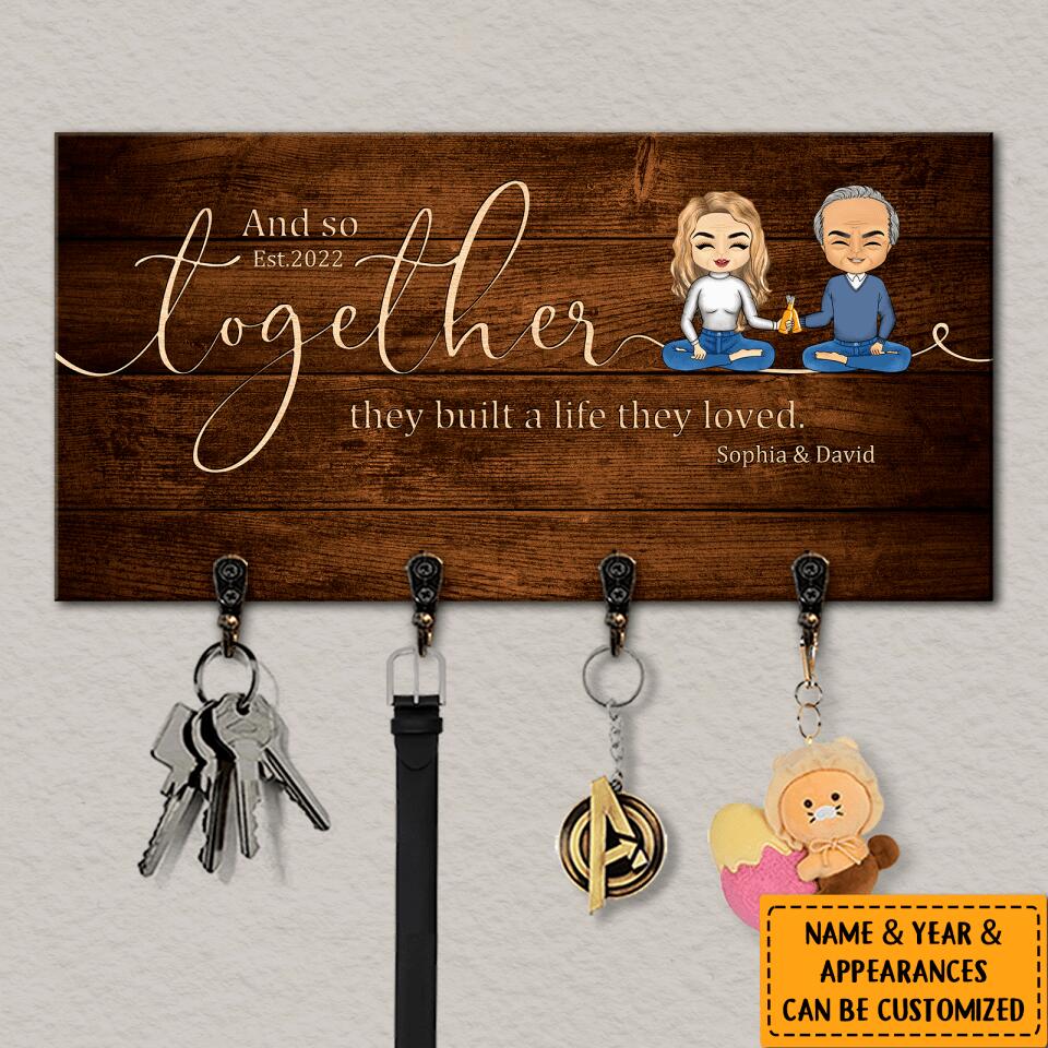 And So Together They Built A Life They Loved - Personalized Couple Family Wooden Key Hanger