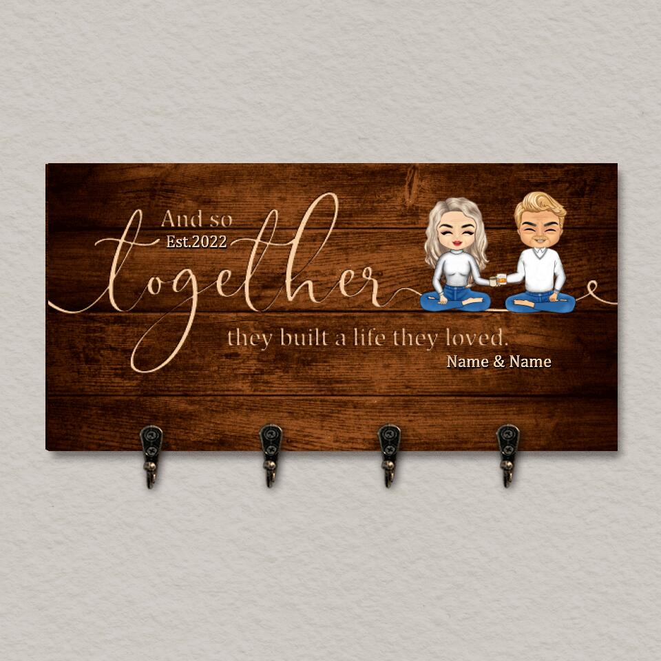 And So Together They Built A Life They Loved - Personalized Couple Family Wooden Key Hanger