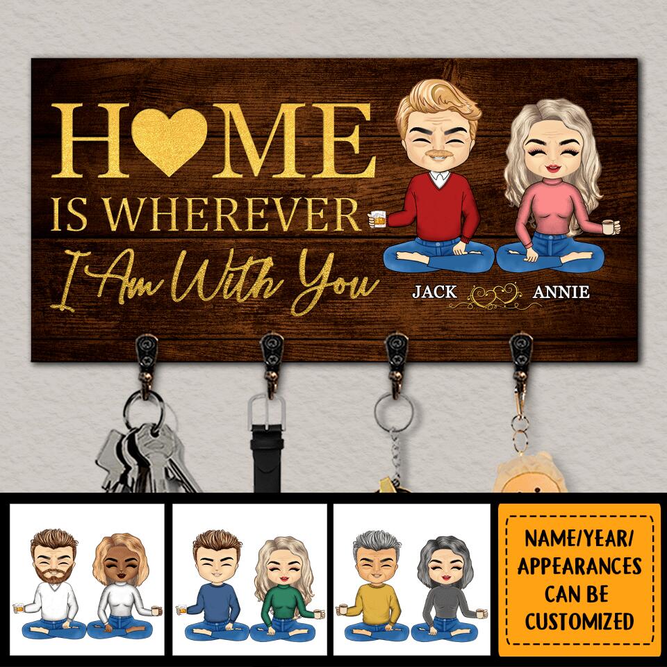 Home Is Wherever I Am With You - Personalized Gift For Couples Wooden Key Hanger