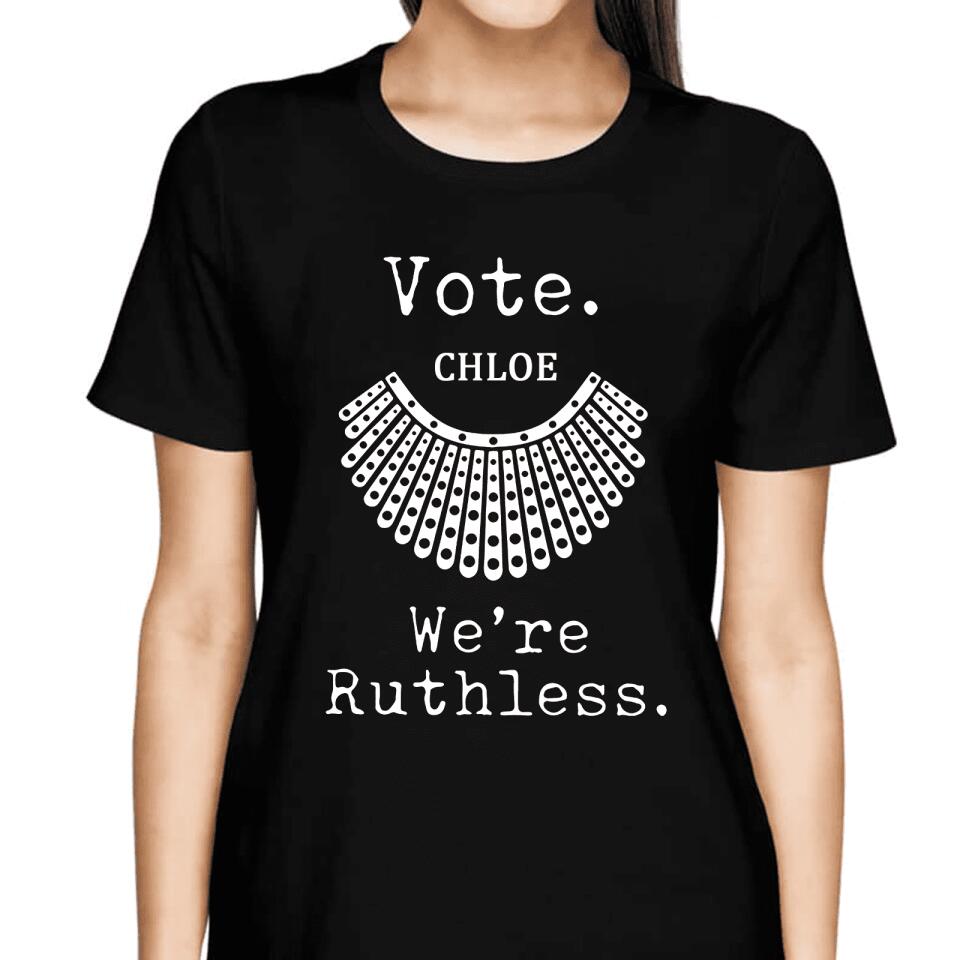 Vote We're Ruthless - Personalized Woman's Rights Unisex T-Shirt