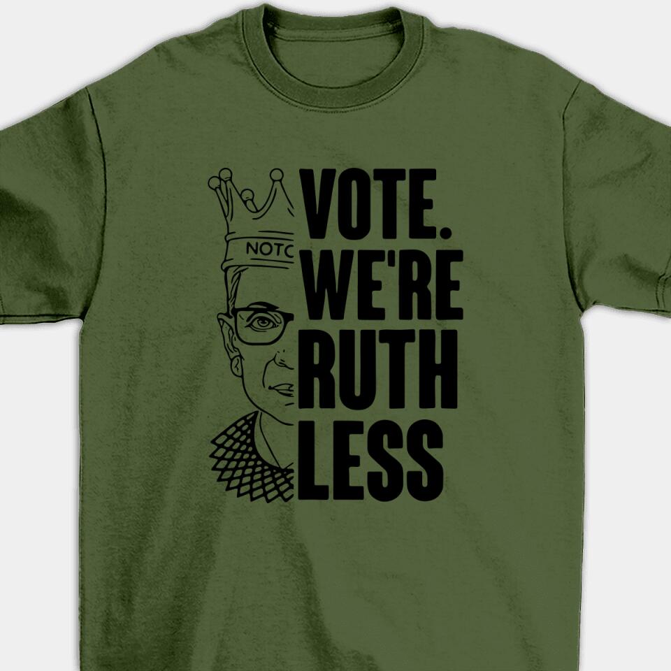 Vote We're Ruthless - Personalized Woman's Rights Unisex T-Shirt