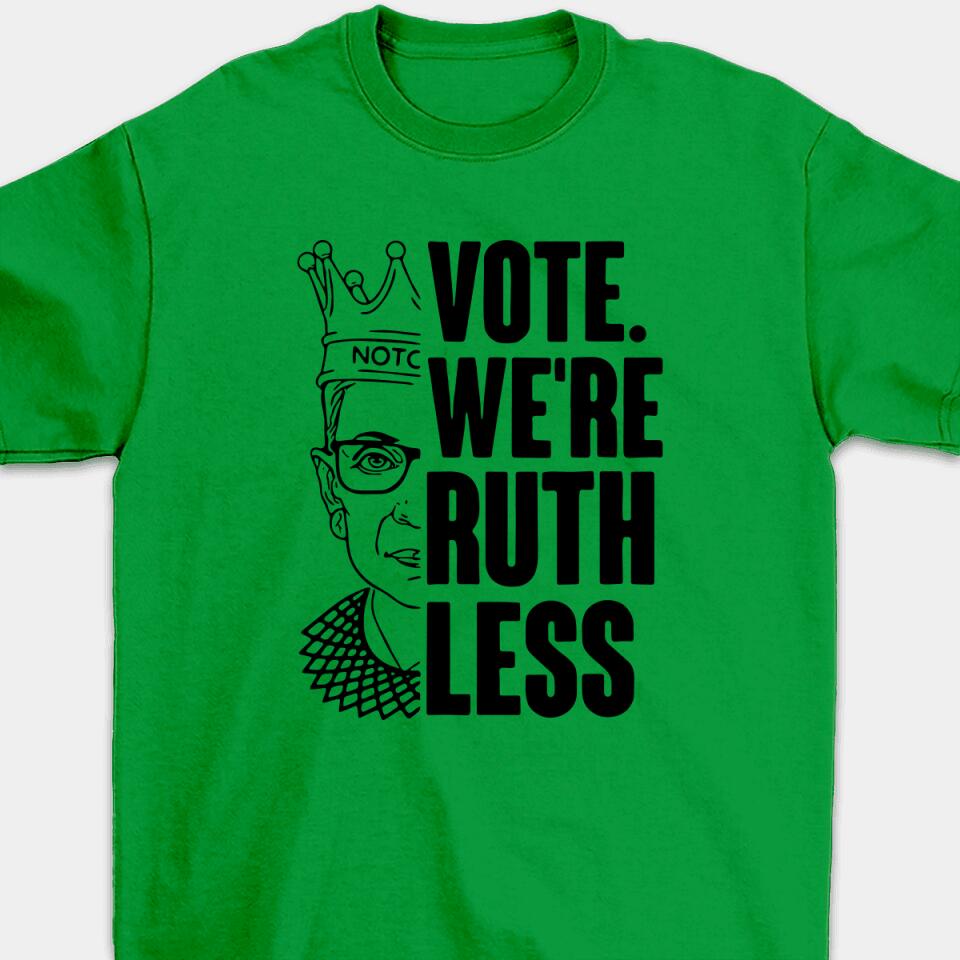 Vote We're Ruthless - Personalized Woman's Rights Unisex T-Shirt