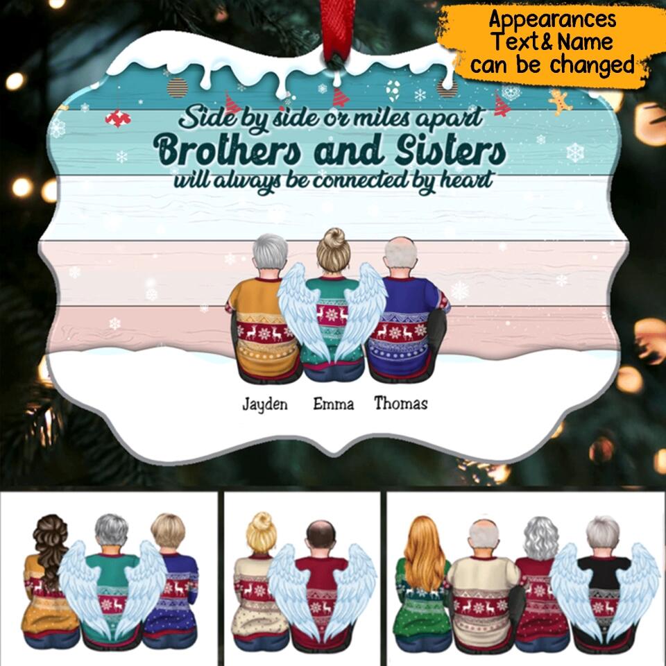 Side By Side Or Miles Apart Brothers And Sisters... - Personalized Christmas Ornament