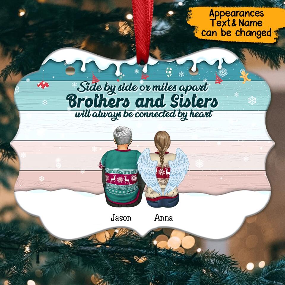 Side By Side Or Miles Apart Brothers And Sisters... - Personalized Christmas Ornament