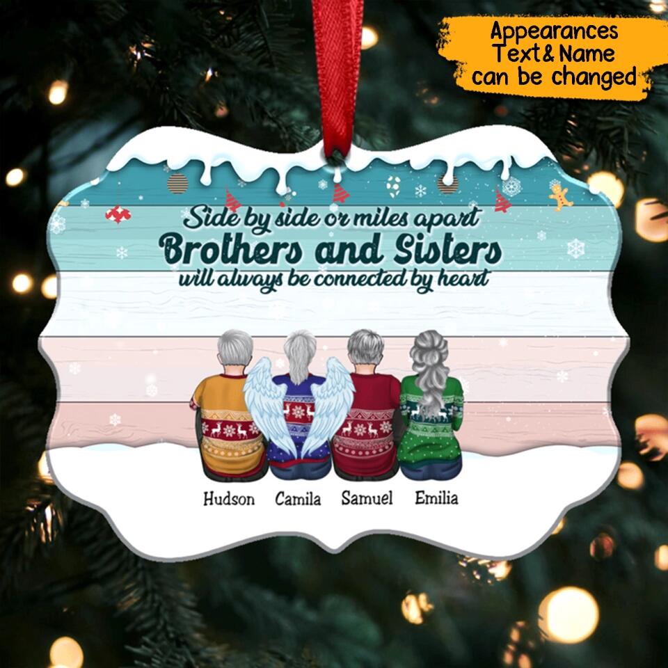 Side By Side Or Miles Apart Brothers And Sisters... - Personalized Christmas Ornament