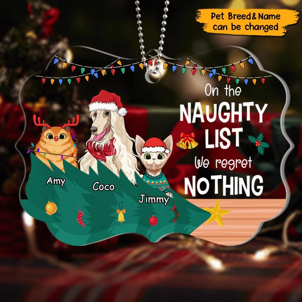 On The Naughty List We Regret Nothing -Personalized Dog/Cat Christmas Acrylic Ornament