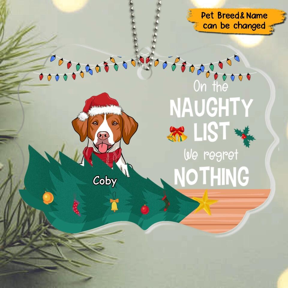 On The Naughty List We Regret Nothing -Personalized Dog/Cat Christmas Acrylic Ornament