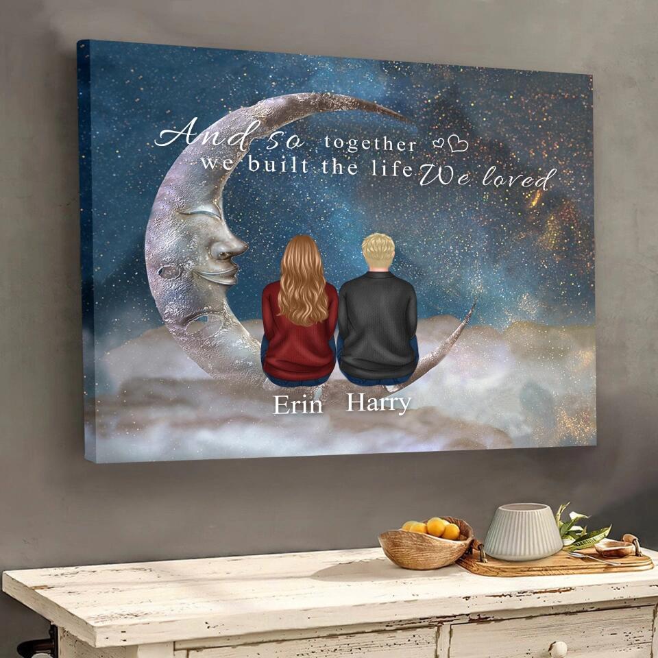 We Built The Life We Loved - Personalized Back View Couple Canvas, Valentine's Day Gift For Lover