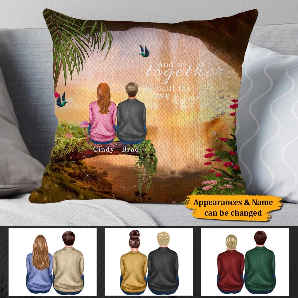 We Built The Life We Loved - Personalized Couple Wrapped Pillow - Valentine's Day Gift For Lover