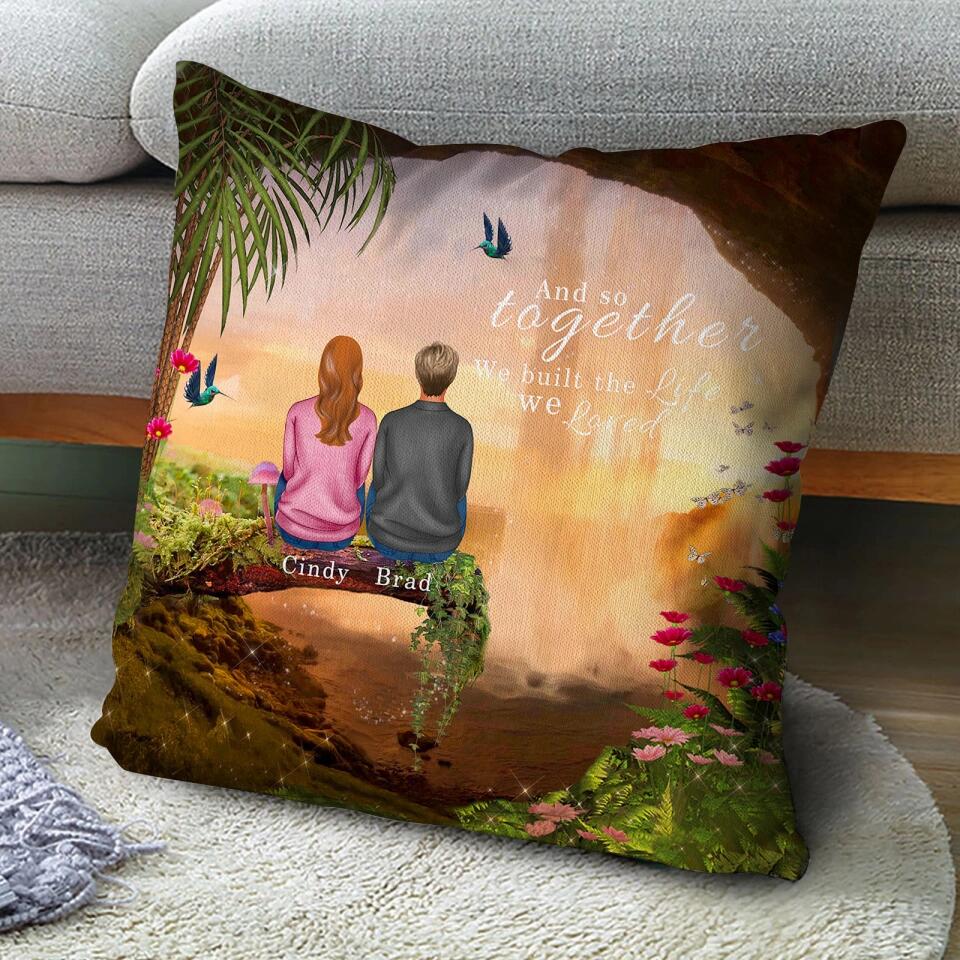 We Built The Life We Loved - Personalized Couple Wrapped Pillow - Valentine's Day Gift For Lover