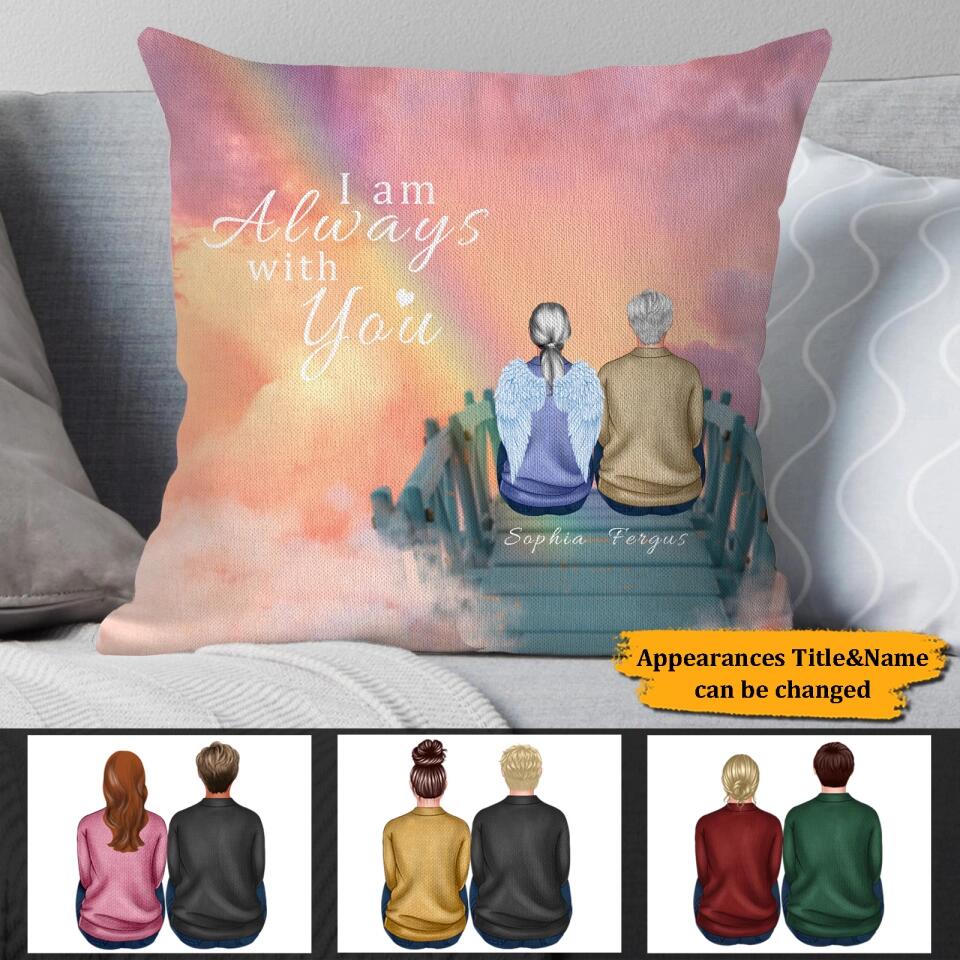 I Am Always With You - Personalized Memorial Pillow For Family,Friend