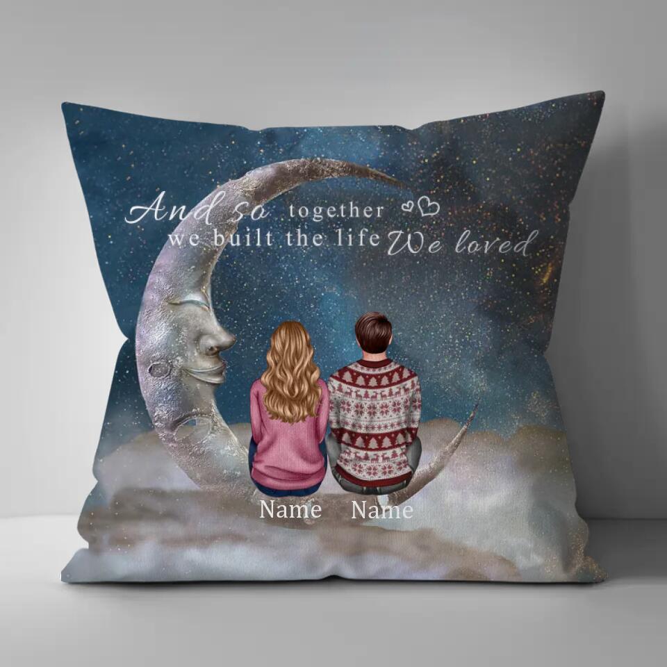 We Built The Life We Loved - Personalized Back View Couple Pillow, Valentine's Day Gift For Lover