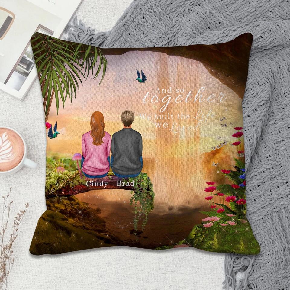 We Built The Life We Loved - Personalized Couple Wrapped Pillow - Valentine's Day Gift For Lover